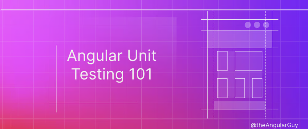 Angular unit testing 101