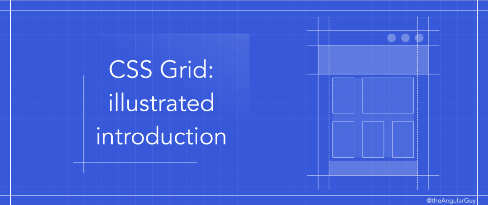 CSS Grid: illustrated introduction